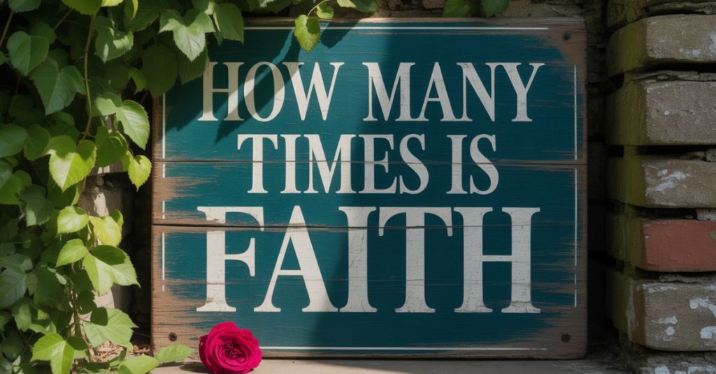 How Many Times Is Faith